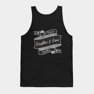 25 Years Together  Laughter and Love Tank Top